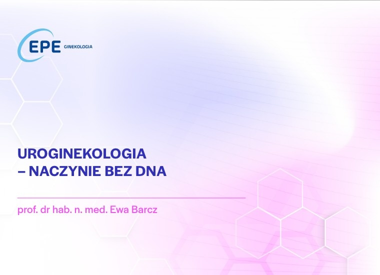 Uroginekologia – naczynie bez dna