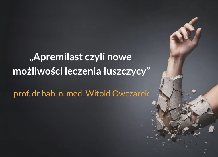 Apremilast czyli nowe możliwości leczenia łuszczycy