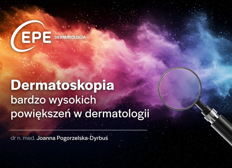 Dermatoskopia bardzo wysokich powiększeń w dermatologii